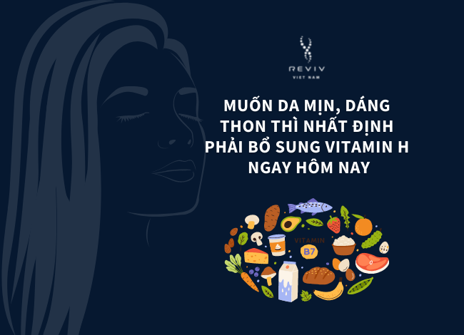 muon-da-min-dang-thon-thi-nhat-dinh-phai-bo-sung-vitamin-H-ngay-hom-nay