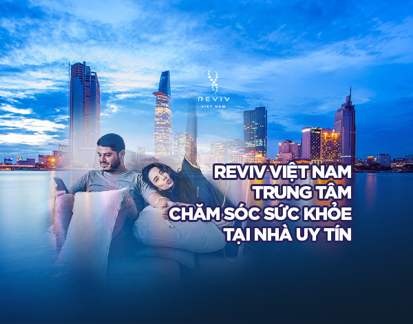 Reviv-Viet-Nam-trung-tam-cham-soc-suc-khoe-tai-nha-uy-tin